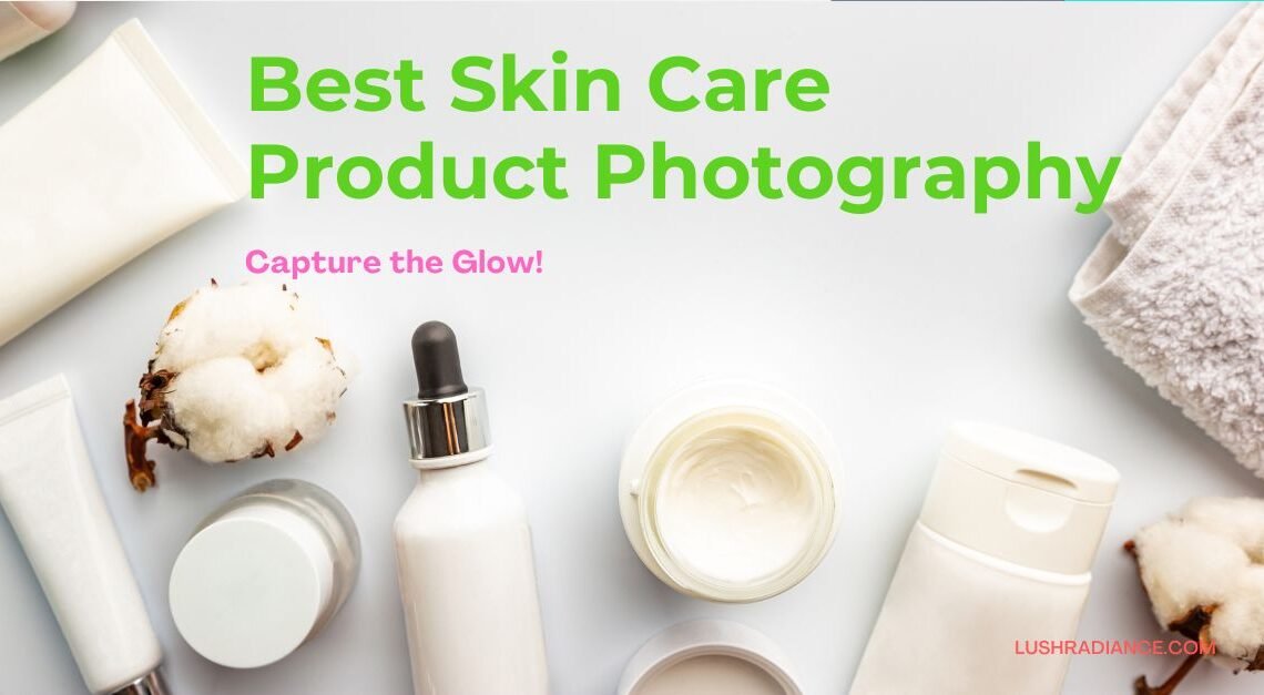 Best Skin Care Product Photography