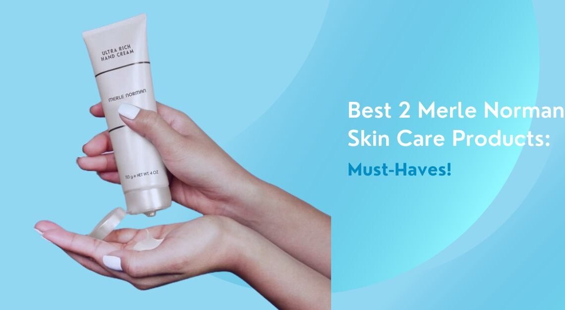 Best 2 Merle Norman Skin Care Products