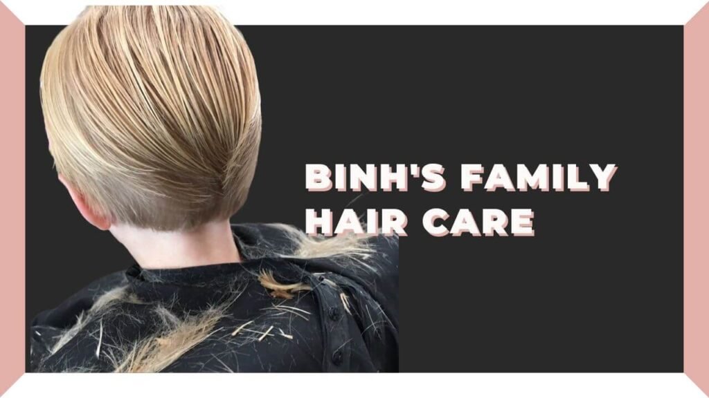 Binh's Family Hair Care