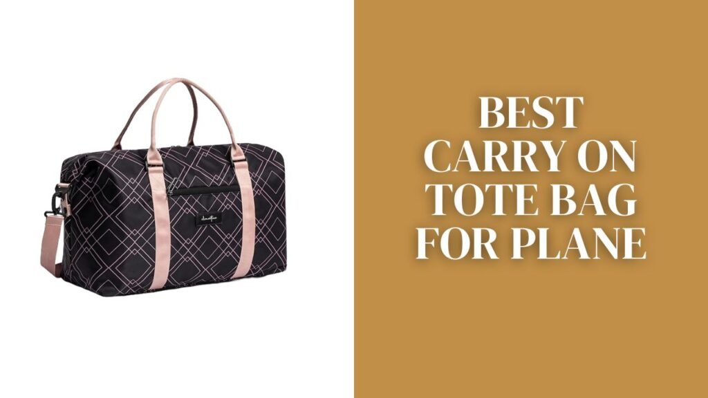 Best Carry on Tote Bag for Plane
