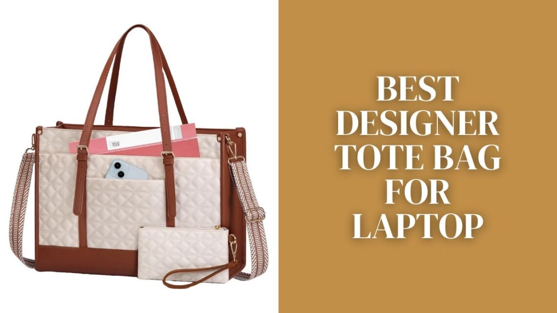 Best Designer Tote Bag for Laptop