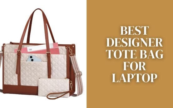 Best Designer Tote Bag for Laptop