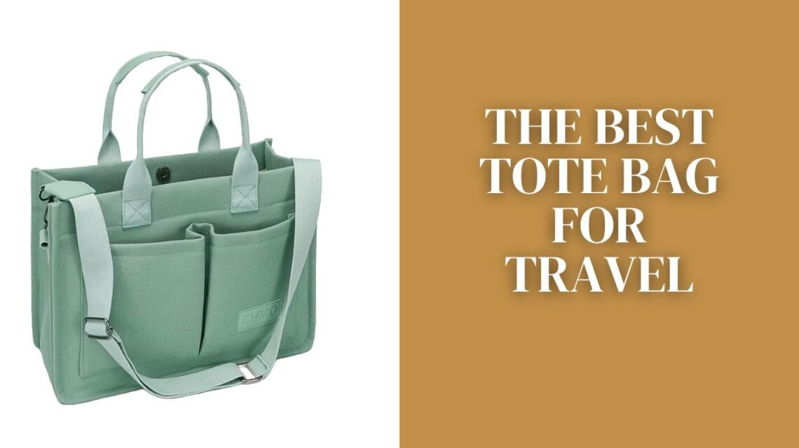 The Best Tote Bag for Travel