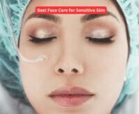 Best Face Care for Sensitive Skin