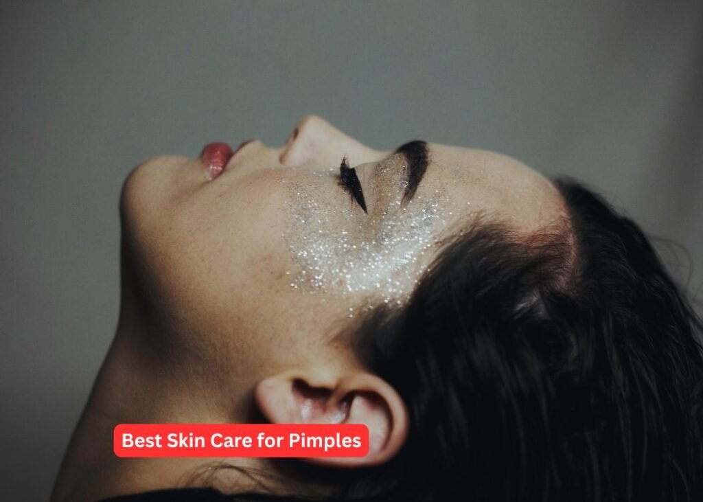 Best Skin Care for Pimples