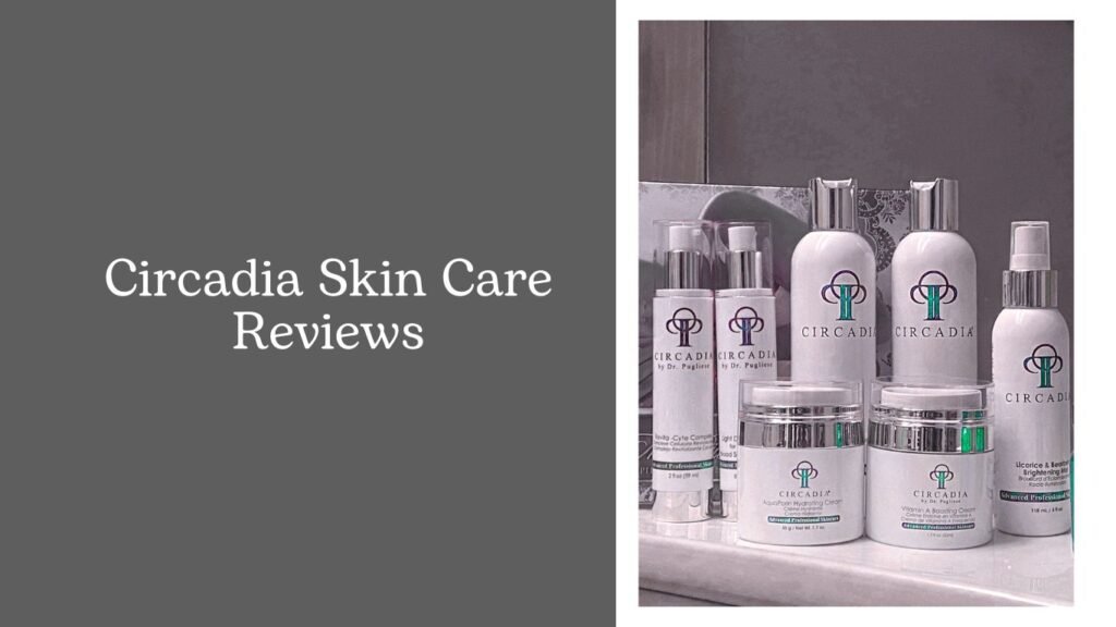 Circadia Skin Care Reviews