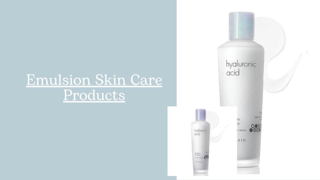 Emulsion Skin Care Products