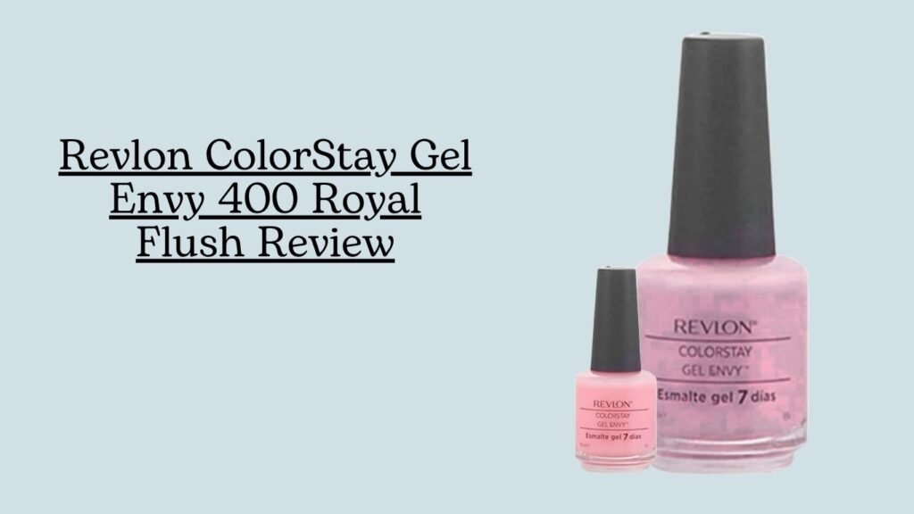 Revlon ColorStay Gel Envy 400 Royal Flush Review