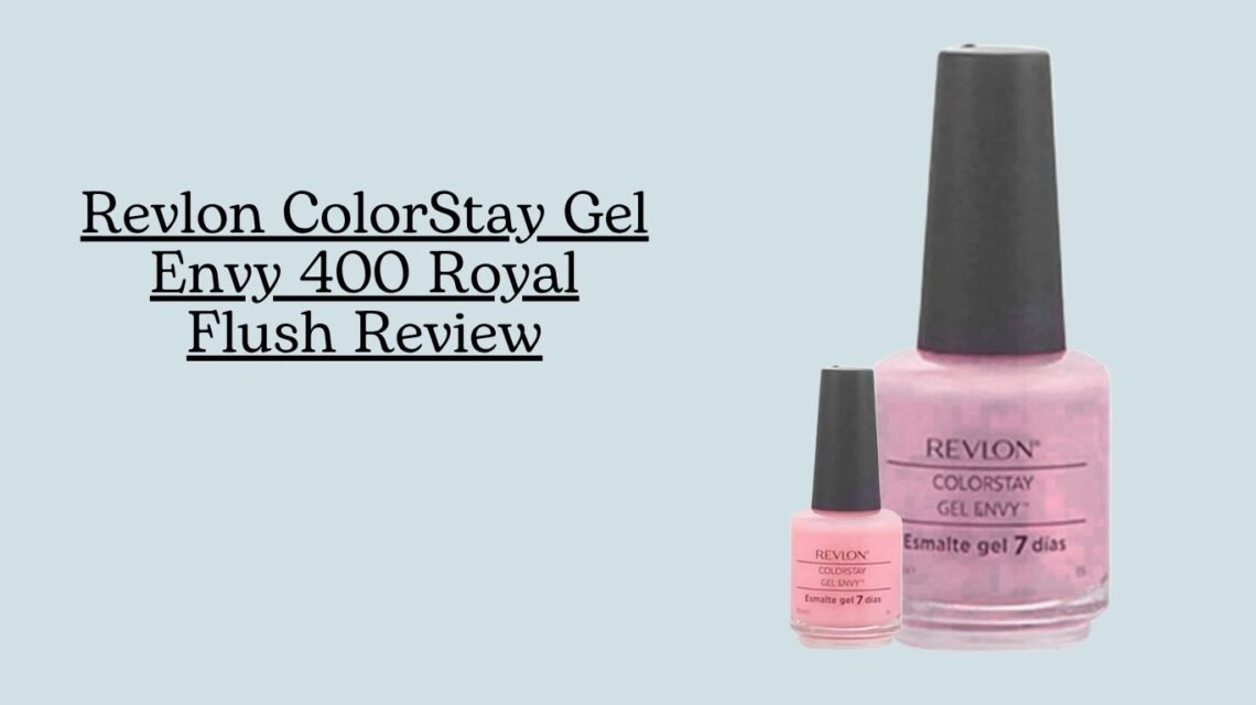 Revlon ColorStay Gel Envy 400 Royal Flush Review