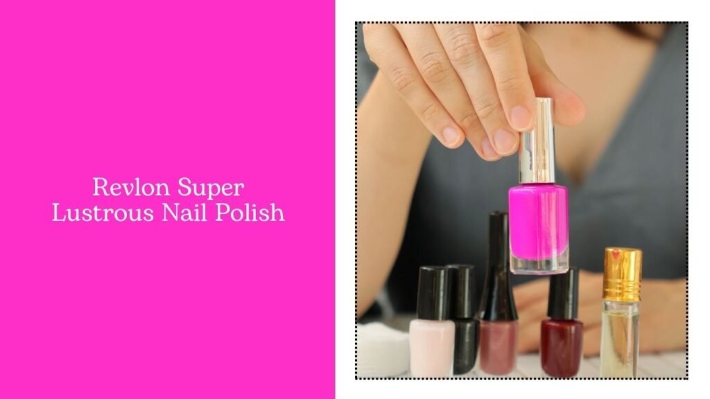Revlon Super Lustrous Nail Polish