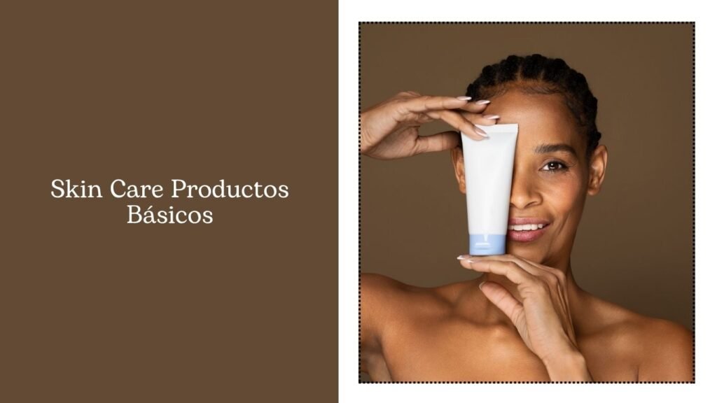 Skin Care Productos Básicos
