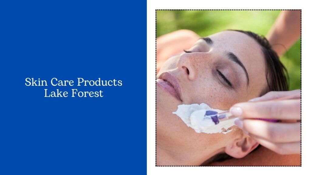 Skin Care Products Lake Forest