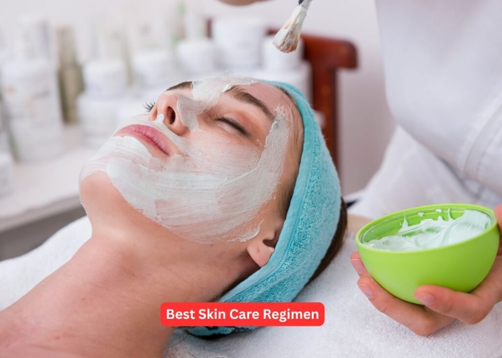 Best Skin Care Regimen