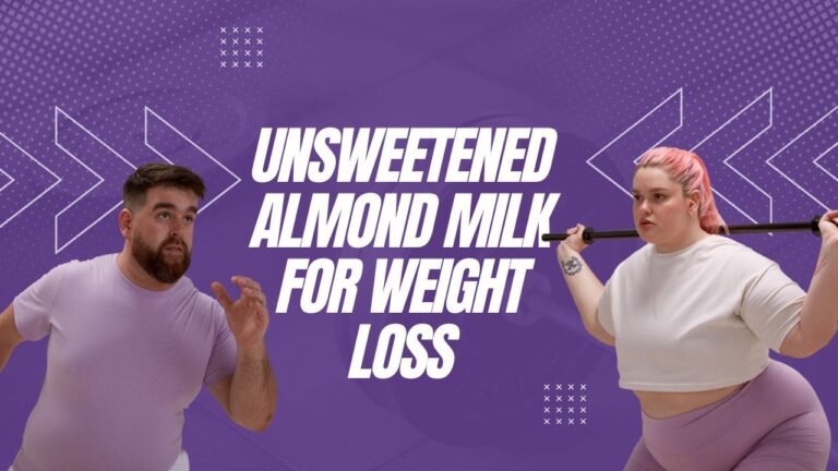 Unsweetened Almond Milk for Weight Loss